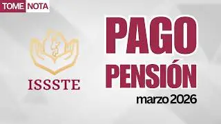 Pago de pensi&oacute;n ISSSTE | Fecha exacta | Marzo 2026