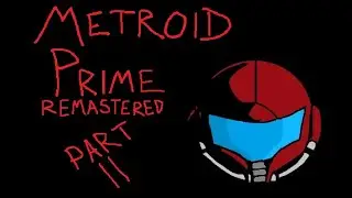 Metroid Prime Remastered (Nintendo Switch) Pretty Good Live Stream! (Part 11)