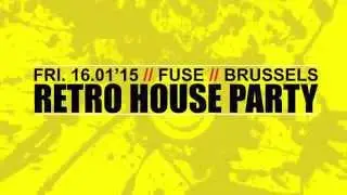 RETRO HOUSE PARTY @ FUSE BRUSSELS
