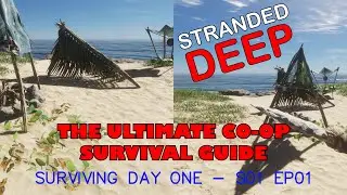 Stranded Deep: THE ULTIMATE CO-OP SURVIVAL GUIDE (DAY ONE) - S01, EP01 4K (PC)