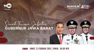 LIVE STREAMING SERAH TERIMA JABATAN GUBERNUR DAN WAKIL GUBERNUR JAWA BARAT 2025-2030