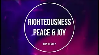 Righteousness, peace, joy in the Holy Ghost lyrics video by Ron Kenoly