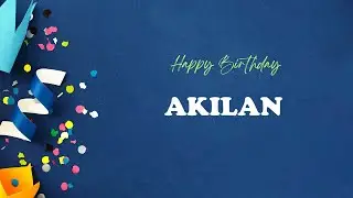 AKILAN Happy Birthday Song | Happy Birthday AKILAN