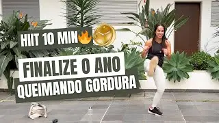 10 Min de HIIT Para Fechar o Ano Forte e queimando gordura em casa | Último Treino de 2025