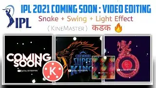 IPL 2021 Coming soon Status Editing | Kinemaster Video Editing | #RSCREATION