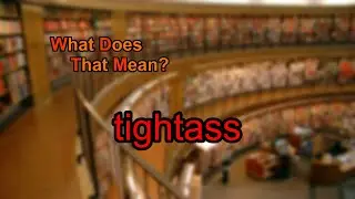 What does tightass mean?