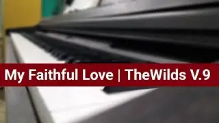 My Faithful Love- by Andy Gleiser & James Koerts | The Wilds V.9 | Hymns for Christians #piano