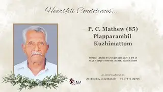Funeral Service Live Streaming of P. C. Mathew (85), Plapparambil, Kuzhimattom