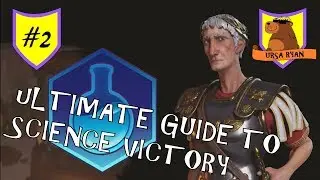 The Ultimate Guide to Science Victory (maybe) #2 of 12 - (Civ 6 Gathering Storm)