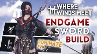 ENDGAME NAMELESS SWORD & SPEAR PVP/PVE BUILD GUIDE - Where Winds Meet