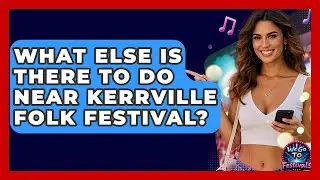 What Else Is There To Do Near Kerrville Folk Festival? - We Go To Festivals