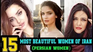 15 Most Beautiful Women Of Iran - Who Is the Most Beautiful Woman Of Persia !