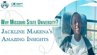 EP 611 Why Missouri State University? Jackline Makena's Amazing Insights