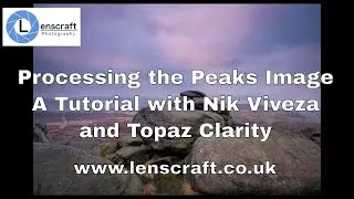 Processing the Peaks Image: A Tutorial with Nik Viveza & Topaz Clarity