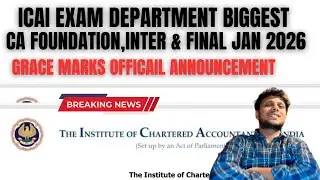 CA Exam January 2026 Grace marks Official Announcement CA Foundation,Inter & Final Jan 2026 Exams 