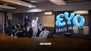 HI-HOPE - 'EYO' DANCE PRACTICE VIDEO