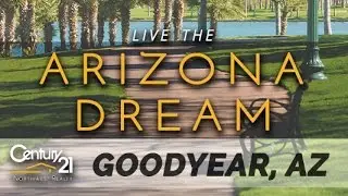 Living in Goodyear, AZ- Real Estate and Homes by Century 21 Northwest