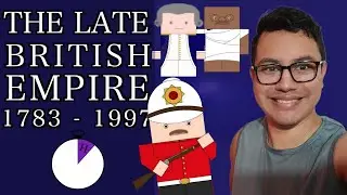 Ten Minute History - The Late British Empire (History Matters reaction)