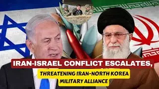 Iran-Israel Conflict Escalates, Threatening Iran-North Korea Military Alliance | IRA Analysis