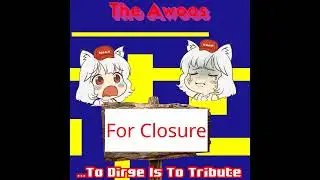 The Awoos - ...To Dirge Is To Tribute