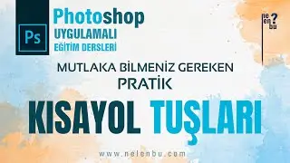 Photoshop Kısayol Tuşları - Photoshop Dersleri