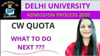 CW QUOTA... What to do next ? Delhi University admission 2020