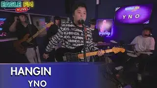 YNO | HANGIN | EAGLE FM 95.5 LIVE
