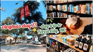 DAY TRIP TO FOREST CITY, NC - USED BOOKSTORES & ANTIQUE SHOPS & FOOD || VLOGMAS DAY 13🎄