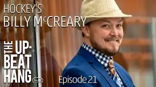Hockey's Billy McCreary | The Upbeat Hang - Episode 21