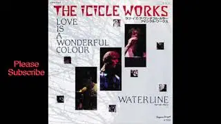 Icicle Works - Love Is A Wonderful Colour