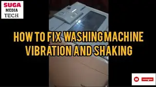 How to Fix washing machine vibration and shaking?