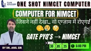 One Shot Computer Class for NIMCET with GATE PYQs |  Sure Selection | Dr. Anil Kumar | Fluxeducare