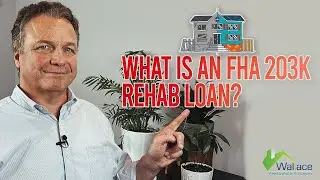 What is an FHA 203k Rehab Loan?