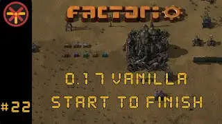 Factorio 0.17 Vanilla EP 22: Start To Finish - Rocket Silo Get! | Guide & Gameplay