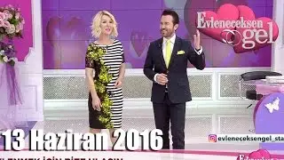 Evleneceksen Gel - 13 Haziran 2016
