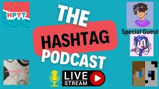 The Hashtag Podcast Show! Staring Hashtag @declansplanet @charlietheinkdemon1933  and Users