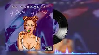 EL CARAMELO_DJ SHEYDON(EL DEL BELLAKEO LOCO)_FEAT.DJ LIL FRESH_2026.