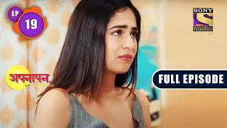 Will Ranveer Confess His Feelings| Appnapan-Badalate Rishton Ka Bandhan-Ep 19|Full EP | 11 July 2022