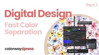 ColorwayXpress Complete Beginner Guide, Digital Design Fast Color Separation