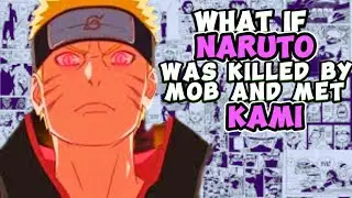 What If Naruto Was Killed By Mob Of Villagers And Met Kami? THE MOVIE
