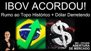 IBOV ACORDOU! | Rumo ao Topo Hist&oacute;rico + Dolar Derretendo | Abertura | IBOV, SP500 | 07/01/2026