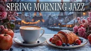 Spring Morning Jazz ☕ Bossa Nova instrumental for Holiday, Studying and Great Moods