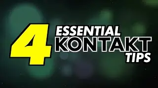 4 BEST KONTAKT TIPS AND TRICKS [Music Production Tutorial 2023]