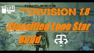 The Division Classified Lone Star Build for 1.8