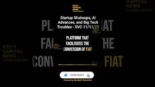 Startup Shakeups, AI Advances, and Big Tech Troubles   SVC 11 13 23 8