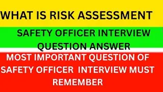 What Is Risk Assessment!Safety Officer Interview Questions answers#HSE#QHSE#EHS##NEBOSH#IOSH#OSHA