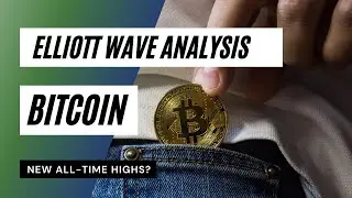 Bitcoin Elliott Wave Analysis: New Highs Likely, But for How Long?