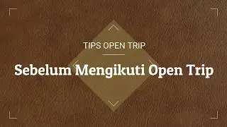 Tips Open trip gunung - Sebelum Ikut Open Trip