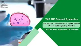 VetCompass- Antibiotic Use in Equine Practice: Wounds and Respiratory Disorders, Dr Sarah Allen