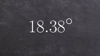 Math tutorial for converting an angle from decimal form to DMS form